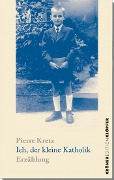 Cover-Bild zum Titel 'Ich, der kleine Katholik' von 'Pierre Kretz'