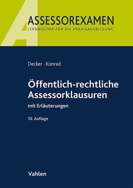 Öffentlich-rechtliche Assessorklausuren - Andreas Decker, Christian Konrad