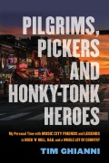 Cover-Bild zum Titel 'Pilgrims, Pickers and Honky-Tonk Heroes' von 'Tim Ghianni'