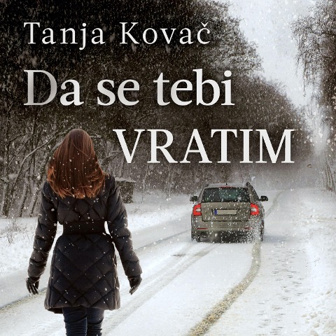 Da se tebi vratim - Tanja Kova¿