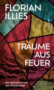 Cover-Bild zum Titel 'Träume aus Feuer' von 'Florian Illies'