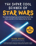 The Super Cool Science of Star Wars - Mark Brake