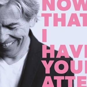 Now That I Have Your Attention - Phil Thornalley