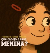 Que Cabelo É Esse Menina? - Fernanda Castro Campos
