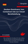 Cover-Bild zum Titel 'Docker-Dominanz: Von Containern bis zur Cloud-Bereitstellung' von 'Dargslan'