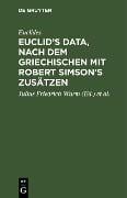 Euclid's Data, nach dem Griechischen mit Robert Simson's Zusätzen - Euclides