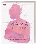 Cover-Bild zum Titel 'MAMA SELFCARE' von 'Caroline Boyd'