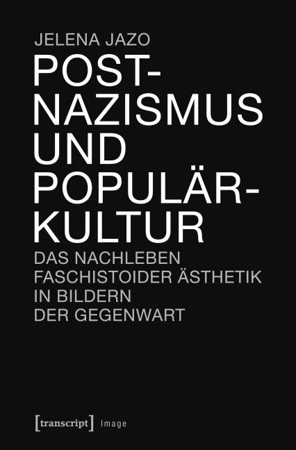 Postnazismus und Populärkultur - Jelena Jazo
