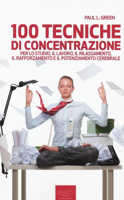 100 tecniche di concentrazione - Paul L. Green