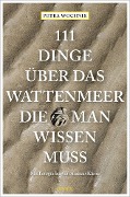 Cover-Bild zum Titel '111 Dinge über das Wattenmeer, die man wissen muss' von 'Petra Wochnik'