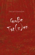 Cover-Bild zum Titel 'Große Tat(z)en' von 'Ines van Eckendonk'