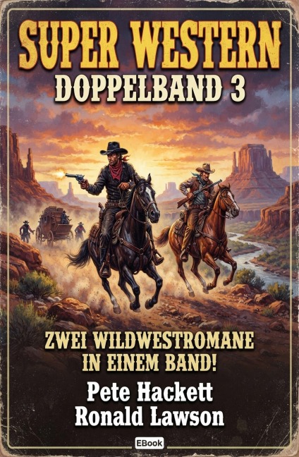 Super Western Doppelband 3 - Zwei Wildwestromane in einem Band! - Pete Hackett, Ronald Lawson
