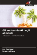 Cover-Bild zum Titel 'Gli antiossidanti negli alimenti' von 'Rui Zambiazi, Deborah Otero'