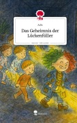 Cover-Bild zum Titel 'Das Geheimnis der Lückenfüller. Life is a Story - story.one' von 'Adis'