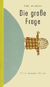 Cover-Bild zum Titel 'Die große Frage' von 'Wolf Erlbruch'