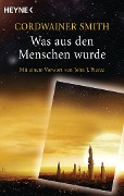 Cover-Bild zum Titel 'Was aus den Menschen wurde' von 'Cordwainer Smith'