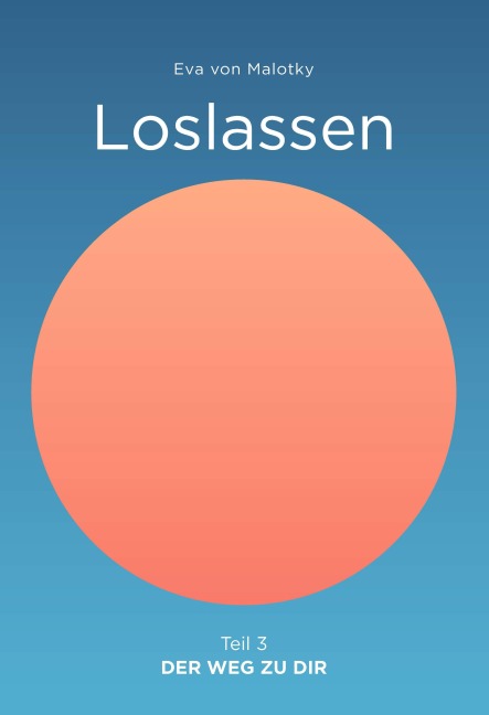 Loslassen - Eva von Malotky