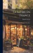 Cover-Bild zum Titel 'La Satire En France; Ou, La Littérature Militante Au Xvie Siècle' von 'Charles Lenient'