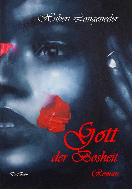 Gott der Bosheit - Roman - Hubert Langeneder