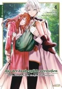 Cover-Bild zum Titel 'Aus der Zaubergilde verstoßen - Mein Neuanfang als königliche Hofmagierin 04' von 'Shuusui Hazuki, Necömi, Yasuyuki Torikai'