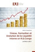 Niveau, Formation et Evolution de la Liquidité Interne en R.D.Congo - Jérôme Monga Kisuba