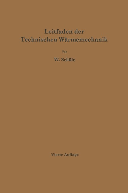 Leitfaden der Technischen Wärmemechanik - W. Schüle