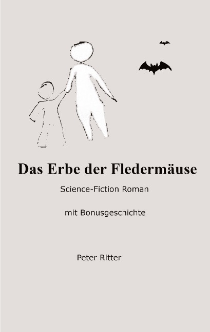 Das Erbe der Fledermäuse   Science-Fiction Roman - Peter Ritter