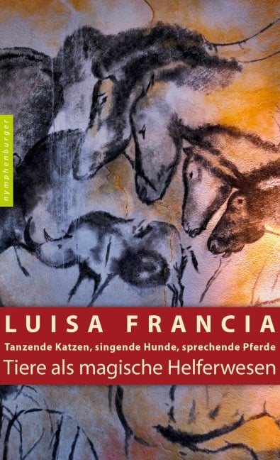 Tiere als magische Helferwesen - Luisa Francia
