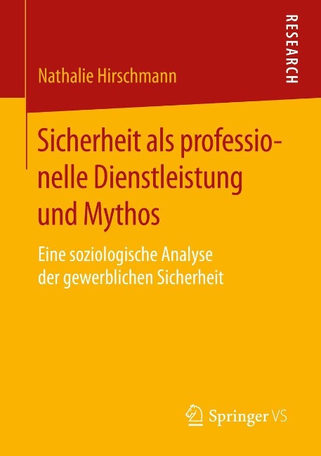 Sicherheit als professionelle Dienstleistung und Mythos - Nathalie Hirschmann
