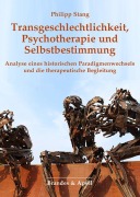Cover-Bild zum Titel 'Transgeschlechtlichkeit, Psychotherapie und Selbstbestimmung' von 'Philipp Stang'