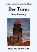 Cover-Bild zum Titel 'Der Turm' von 'Hugo Von Hofmannsthal'