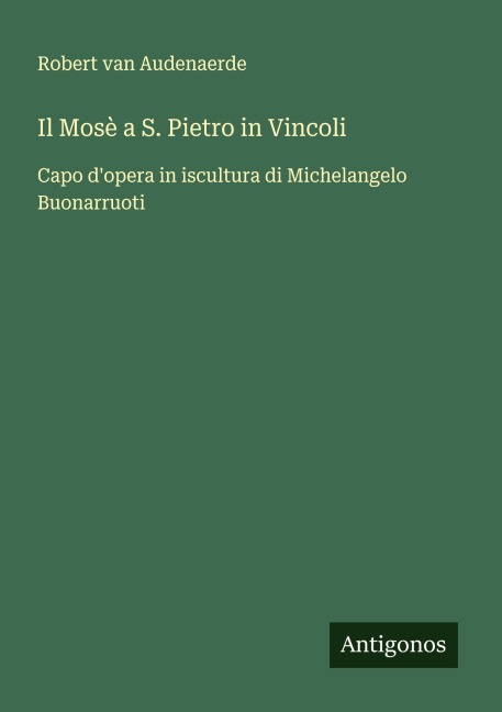 Il Mosè a S. Pietro in Vincoli - Robert van Audenaerde