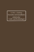 Herstellen und Instandhalten elektrischer Licht- und Kraftanlagen - Siegmund Frh. von Gaisberg, Carl Michalke, Gottlob Lux