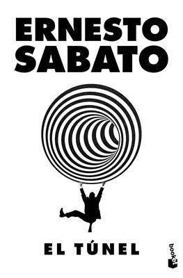 El Túnel (Novela) / The Tunnel (a Novel) - Ernesto Sabato