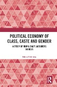 Cover-Bild zum Titel 'Political Economy of Class, Caste and Gender' von 'Ishita Mehrotra'