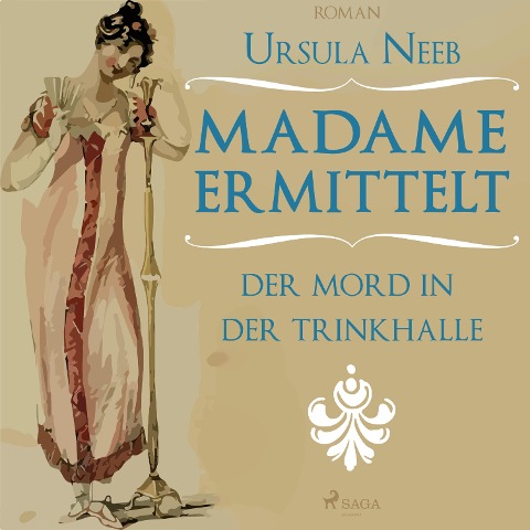 Madame ermittelt - Der Mord in der Trinkhalle (Ungekürzt) - Ursula Neeb