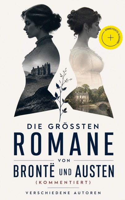 Die größten Romane von Brontë und Austen (Kommentiert) - Emily Brontë, Jane Austen, Charlotte Brontë, Anne Brontë