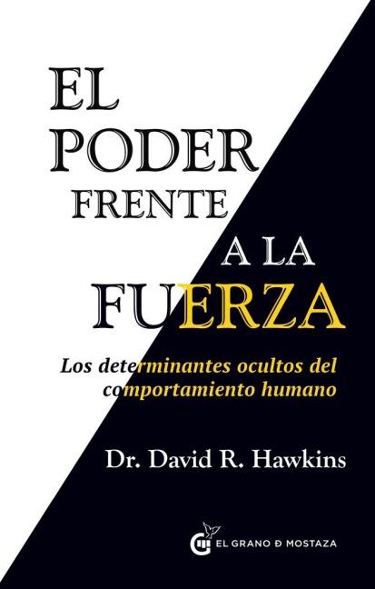 El poder frente a la fuerza - David R. Hawkins, David Hawkins, Miguel Iribarren