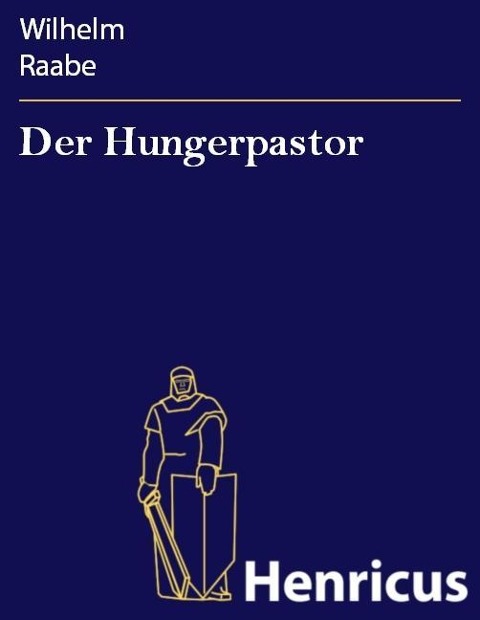 Der Hungerpastor - Wilhelm Raabe