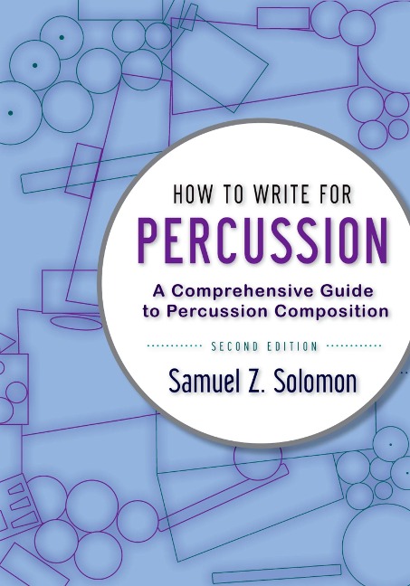 How to Write for Percussion - Samuel Z. Solomon