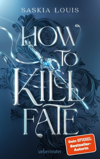How to Kill Fate: Der fulminante Abschluss der Fate-Dilogie mit exklusivem Farbschnitt in der ersten Auflage! (Fate Dilogie, Bd. 2) - Saskia Louis