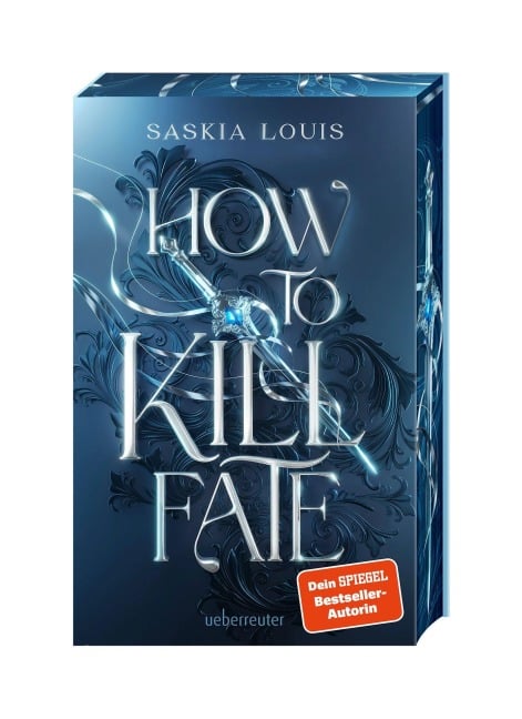 How to Kill Fate (Fate Dilogie, Bd. 2) - Saskia Louis