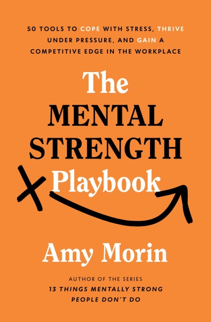 The Mental Strength Playbook - Amy Morin
