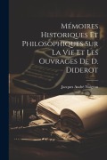 Cover-Bild zum Titel 'Mémoires Historiques Et Philosophiques Sur La Vie Et Les Ouvrages De D. Diderot' von 'Jacques André Naigeon'