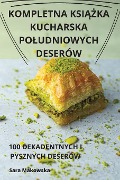 KOMPLETNA KSI¿¿KA KUCHARSKA PO¿UDNIOWYCH DESERÓW - Sara Makowska