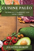 Cover-Bild zum Titel 'Cuisine Paléo' von 'Juliette Dubois'