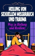 Heilung von sexuellem Missbrauch und Trauma - Weg zu Heilung und Resilienz - Laura and Javier