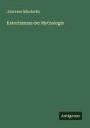 Cover-Bild zum Titel 'Katechismus der Mythologie' von 'Johannes Minckwitz'