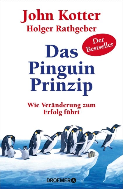 Das Pinguin-Prinzip - John Kotter, Holger Rathgeber