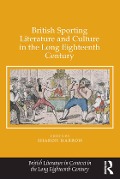 Cover-Bild zum Titel 'British Sporting Literature and Culture in the Long Eighteenth Century' von 'Sharon Harrow'